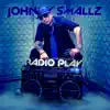 Johnny Smallz - Radio Play